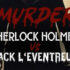 Paris - Murder : Sherlock Holmes vs Jack l'éventreur