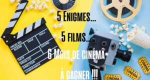 5 énigmes, 5 films, 6 mois de cinéma à gagner