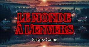 Escape game au festival Valjoly'maginaire - Le monde à l'envers